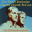 Das neue Leben, Wir haben einen Plan gemacht, Aufbaulied der FDJ, Jugend, erwach, Aufbausonntag ist heute wieder, Deutschland, Deutschland, du liebe Heimat, Im August blhn die Rosen, Die freie deutsche Jugend strmt Berlin, Du brauchst ja nicht aus Berlin zu sein, Was ist denn an der Weberwiese los, Solidarittslied, Die Thlmann-Kolonne, Schn wird die Zukunft sein, Sportlermarsch, O Abendklang, Herrlicher Baikal, Suliko, O Abendklang II, Kalinka, Tausend Jahre in den Sielen, Du hast ja ein Ziel vor den Augen, Paddelboote klar, Pionierlied, berall - FDJ, Freude, ja Freude, Wir lieben das frhliche Leben, Zimmermannstanz, Wir sind jung, und das ist schn, Wir sind die erste Reihe, Weit du, um was es geht, In allen Sprachen, Black and White, Ami, go home, Der Osten erglht, Es schwingt ber Gipfeln, Uschi/Fritz der Traktorist, Das neue Leben 