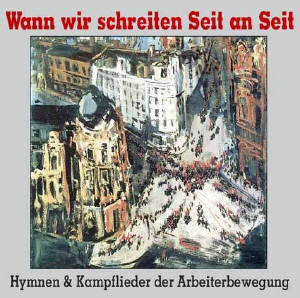 Wann wir schreiten Seit an Seit  Brder, zur Sonne, zur Freiheit  Auf, auf zum Kampf  Arbeiter-Marseillaise  Brder, seht die rote Fahne  Dem Morgenrot entgegen  Warschawjanka  Matrosen von Kronstadt  Der Rote Wedding  Solidarittslied (Solist: Ernst Busch)  Die Moorsoldaten  Die Thlmann-Kolonne (Spaniens Himmel breitet seine Sterne)  Thlmann-Lied (Heimatland, reck deine Glieder ...)  Bandiera rossa  Venceremos (Solist: Dean Reed)  Black And White (Gib uns die Hand, mein schwarzer Bruder!; Solist: Ernst Busch)  We shall overcome  Die Internationale (Wacht auf, Verdammte dieser Erde)